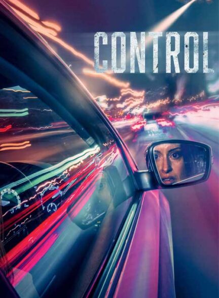 دانلود فیلم کنترل کنید Control 2023 + دوبله فارسی