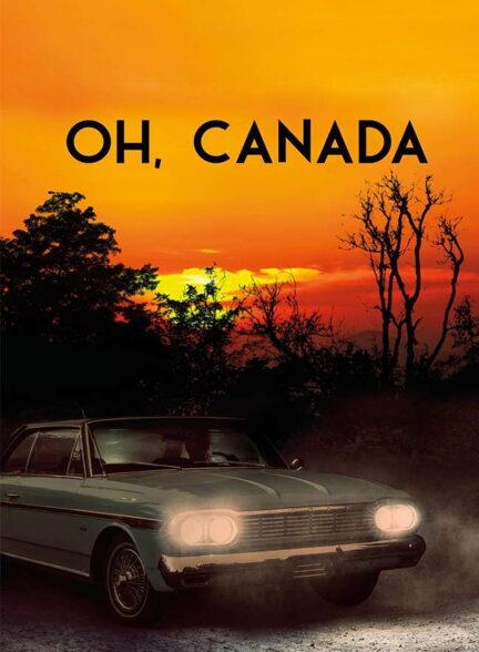 دانلود فیلم اوه کانادا Oh Canada 2024 + دوبله فارسی