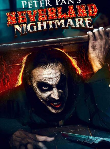 دانلود فیلم کابوس نورلند پیتر پن Peter Pan’s Neverland Nightmare 2025 + دوبله فارسی