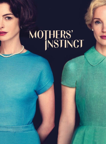 دانلود فیلم غریزه مادران Mothers Instinct 2024 + دوبله فارسی