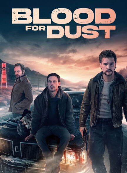 دانلود فیلم خون در مقابل غبار Blood for Dust 2023 + دوبله فارسی
