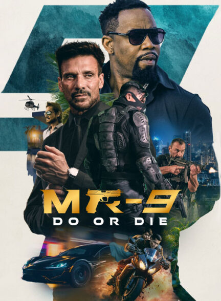 دانلود فیلم انجام بده یا بمیر MR-9: Do or Die 2023 + دوبله فارسی